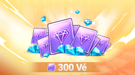 Gói nạp Gói 300 Vé